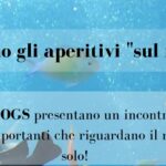 Aperitivi "sul mare"  riprendono il ciclo di incontri per parlare di mare e sostenibilità