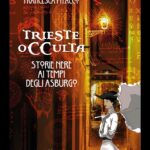 “Trieste Occulta. Storie nere ai tempi degli Asburgo” atterra alla terrazza del  Museo Revoltella