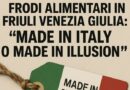 Frodi alimentari in Fvg: “Made in Italy o Made in illusion?” Nostra inchiesta